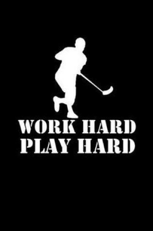 Cover of Work Hard Play Hard