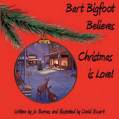 Book cover for Bart Bigfoot Believes Christmas Is Love!