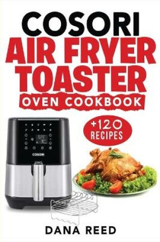 Cover of Cosori Air Fryer Toaster Oven Cookbook