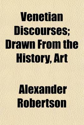 Book cover for Venetian Discourses; Drawn from the History, Art & Customs of Venice