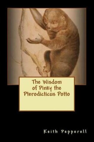 Cover of The Wisdom of Pinky the Pterodicticus Potto