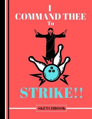 Book cover for I Command Thee to Strike (SKETCHBOOK)