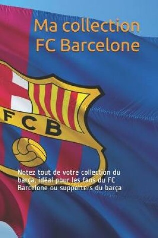 Cover of Ma collection FC Barcelone