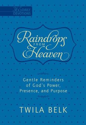 Book cover for Raindrops from Heaven - Gentle Reminders of God's Power, Presence and Purpose