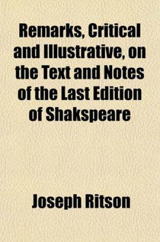 Cover of Remarks, Critical and Illustrative, on the Text and Notes of the Last Edition of Shakspeare