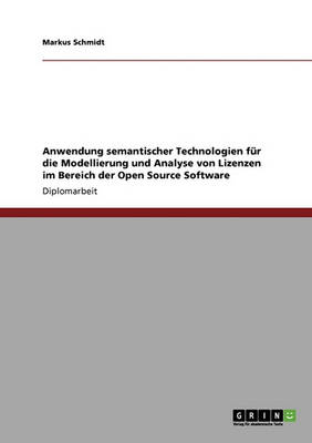 Book cover for Anwendung semantischer Technologien fur die Modellierung und Analyse von Lizenzen im Bereich der Open Source Software