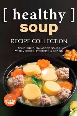 Cover of Healthy Soup Recipe Collection