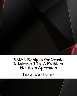 Book cover for RMAN Recipes for Oracle Database 11g a Problem-Solution Approach