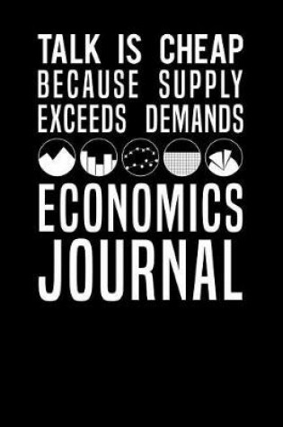 Cover of Talk Is Cheap Because Supply Exceeds Demands Economics Journal