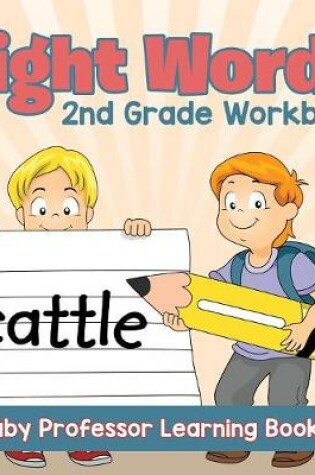 Cover of Sight Words 2nd Grade Workbook (Baby Professor Learning Books)