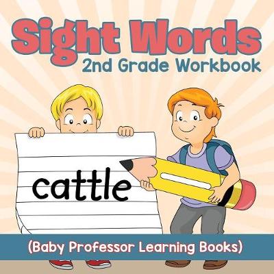 Book cover for Sight Words 2nd Grade Workbook (Baby Professor Learning Books)