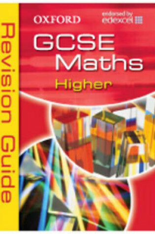 Cover of Oxford GCSE Maths for Edexcel: Higher Revision Guide