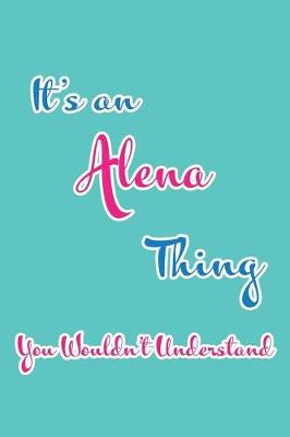 Book cover for It's an Alena Thing You Wouldn't Understand