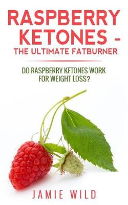 Book cover for Raspberry Ketones - The Ultimate Fatburner