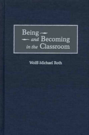 Cover of Being and Becoming in the Classroom