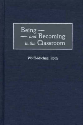 Book cover for Being and Becoming in the Classroom