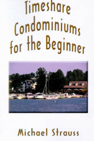 Cover of Timeshare Condominiums for the Beginner