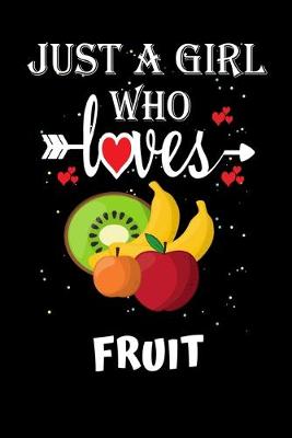 Book cover for Just a Girl Who Loves Fruit