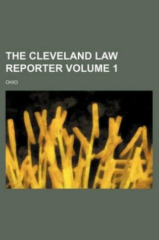 Cover of The Cleveland Law Reporter Volume 1