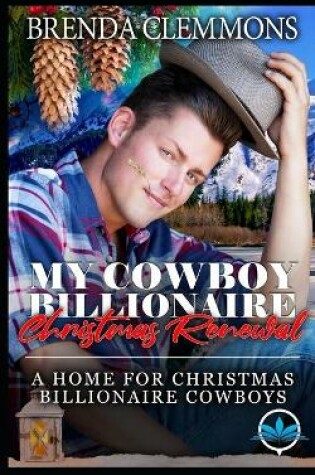 Cover of My Cowboy Billionaire Christmas Renewal