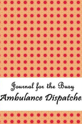 Cover of Journal for the Busy Ambulance Dispatcher