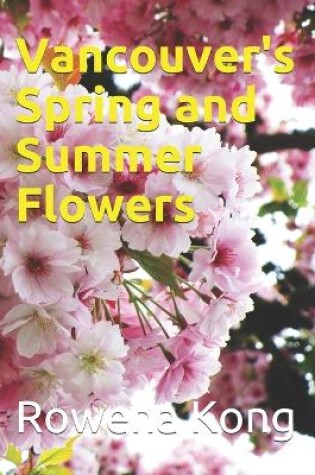 Cover of Vancouver's Spring and Summer Flowers