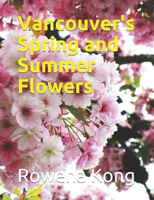 Book cover for Vancouver's Spring and Summer Flowers