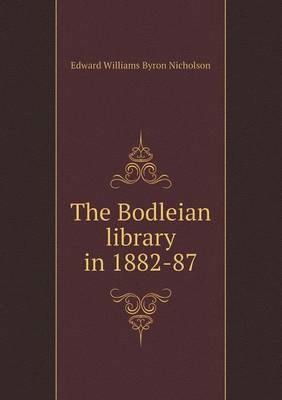 Book cover for The Bodleian Library in 1882-87