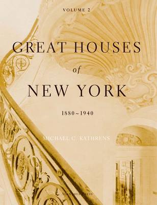 Book cover for Great Houses of New York, 1880-1940: Volume 2