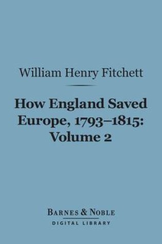 Cover of How England Saved Europe, 1793-1815 Volume 2 (Barnes & Noble Digital Library)