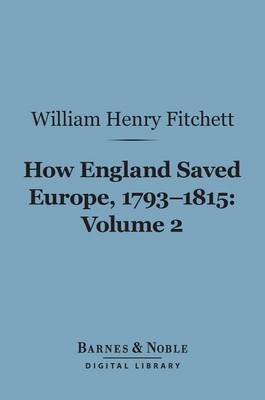 Book cover for How England Saved Europe, 1793-1815 Volume 2 (Barnes & Noble Digital Library)