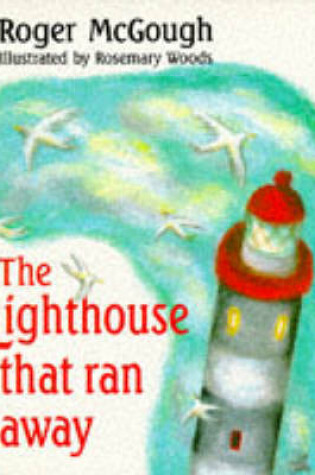 Cover of The Lighthouse That Ran Away
