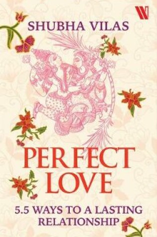 Cover of Perfect love: 5 ways to a lasting relationship