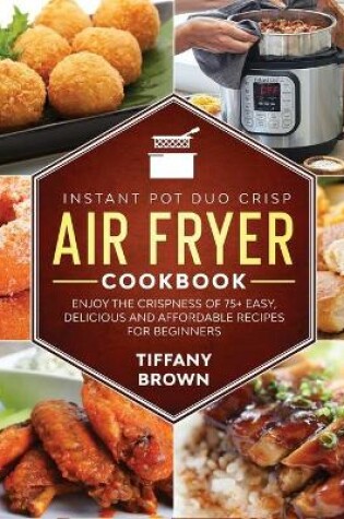 Cover of Instant Pot Duo Crisp Air Fryer Cookbook