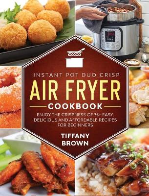 Book cover for Instant Pot Duo Crisp Air Fryer Cookbook