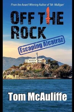 Cover of Off the Rock - Escaping Alcatraz