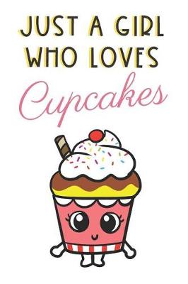 Book cover for Just A Girl Who Loves Cupcakes