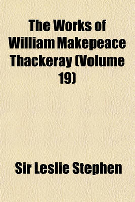Book cover for The Works of William Makepeace Thackeray (Volume 19)