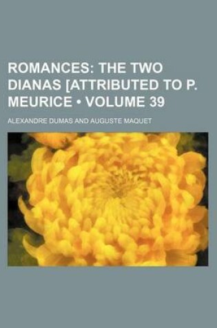 Cover of Romances (Volume 39); The Two Dianas [Attributed to P. Meurice