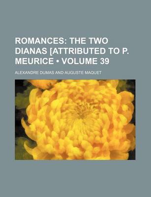 Book cover for Romances (Volume 39); The Two Dianas [Attributed to P. Meurice