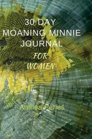 Cover of 30 Day Moaning Minnie Journal for Women