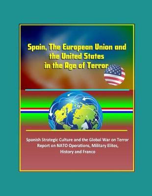 Book cover for Spain, The European Union and the United States in the Age of Terror