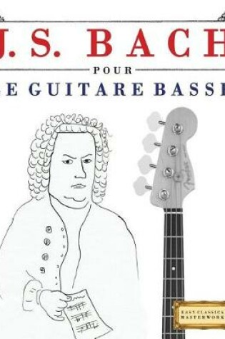 Cover of J. S. Bach Pour Le Guitare Basse