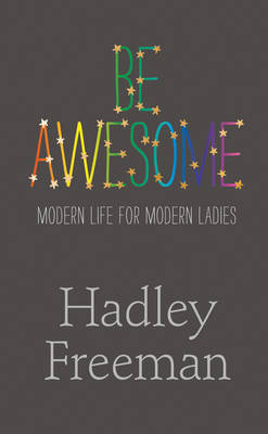 Be Awesome by Hadley Freeman