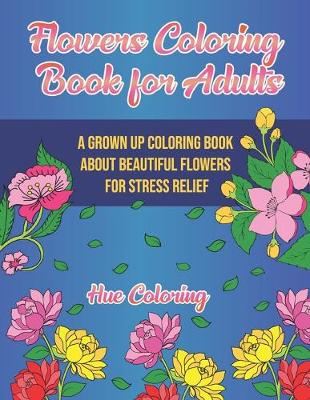 Book cover for Flowers Coloring Book for Adults