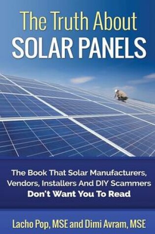 Cover of The Truth About Solar Panels