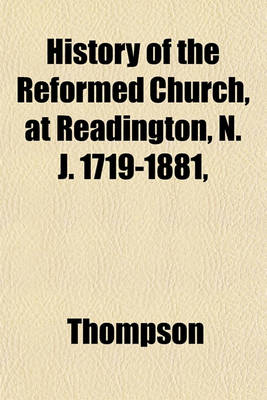 Book cover for History of the Reformed Church, at Readington, N. J. 1719-1881,