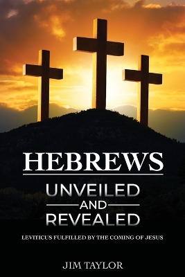Book cover for Hebrews Unveiled and Revealed