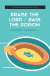 Book cover for Praise the Lord and Pass the Poison