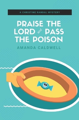 Cover of Praise the Lord and Pass the Poison